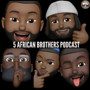 5 African Brothers Podcast