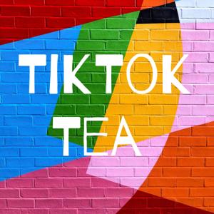 TikTok Tea