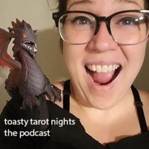 Toasty Tarot Nights the Podcast