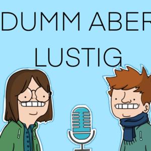 DUMM ABER LUSTIG