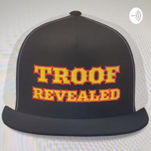 TROOF REVEALED