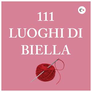 111 luoghi di Biella