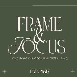 Frame & Focus