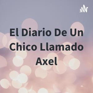 El Diario De Un Chico Llamado Axel