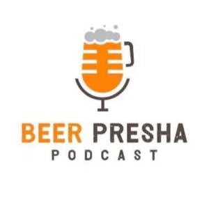 Beer Presha Podcast