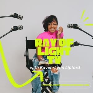 The RayofLight Podcast with Raven-Lynn Lipford