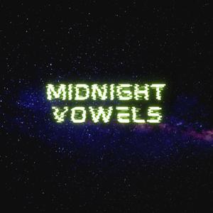 Midnight Vowels