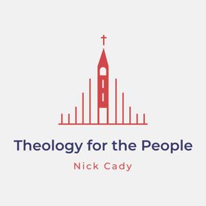 Theology for the People by Nick Cady