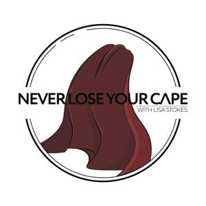 Never Lose Your Cape