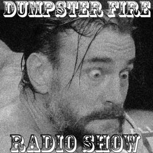 Dumpster Fire Radio Show