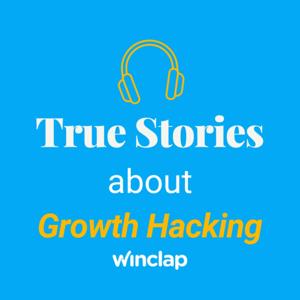 True Stories about Growth Hacking