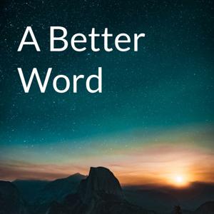 A Better Word