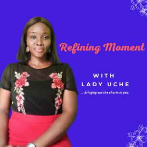 Refining Moment With Lady Uche