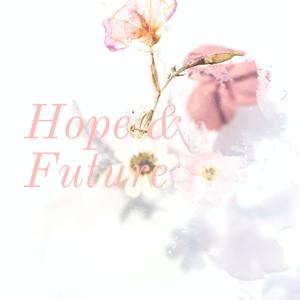 Hope & Future
