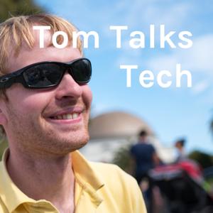 Tom Talks Tech