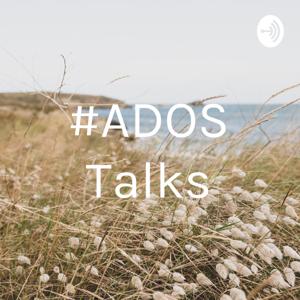 #ADOS Talks