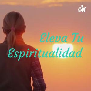 Eleva Tu Espiritualidad