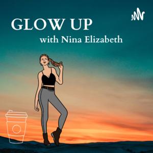 Glow Up With Nina Elizabeth