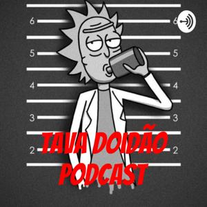 Tava Doidão Podcast