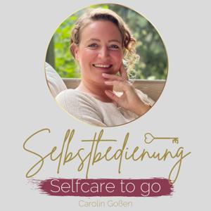 Selbstbedienung - Selfcare to go - Carolin Goßen