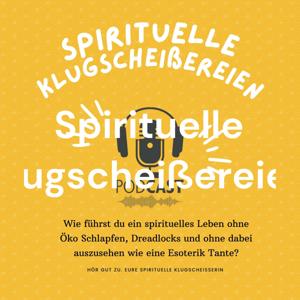 Spirituelle Klugscheißereien