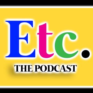 Etcetera The Podcast