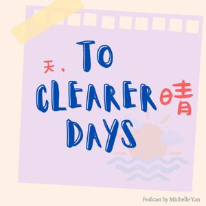 To Clearer Days 天, 晴