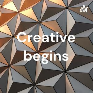 Creative begins