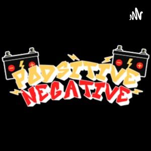 PODSITIVE NEGATIVE