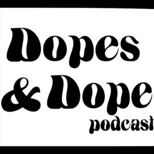 Dopes & Dope (Hosted by Charles Lewis)