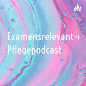 Examensrelevant-der Pflegepodcast
