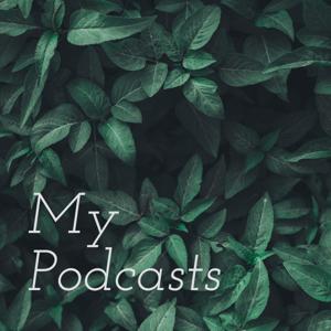 My Podcasts