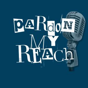 Pardon My Reach Podcast