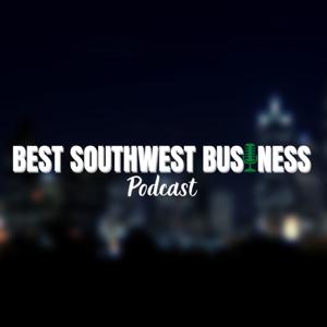 Best Southwest Business Podcast