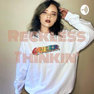Reckless Thinkin'