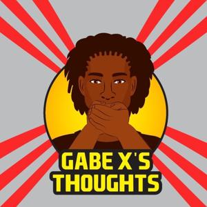 Gabe's Thoughts X