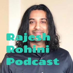 Rajesh Rohini Podcast