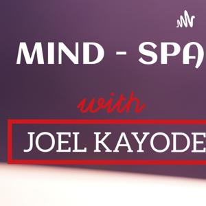 MIND-SPA WITH JOEL KAYODE