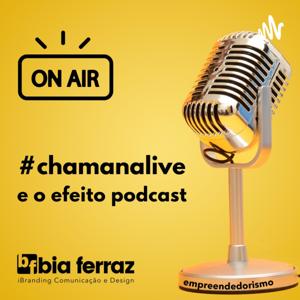 #chamanalive e o "efeito podcast"