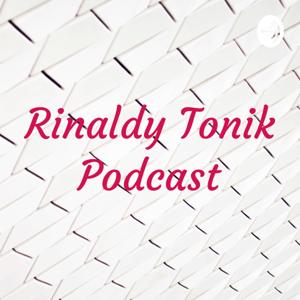 Rinaldy Tonik Podcast