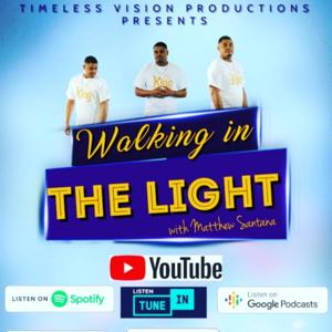 Walking In The Light Podcast