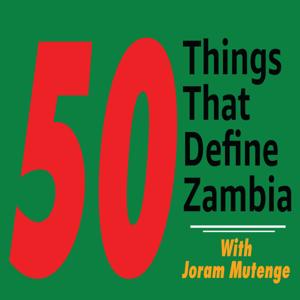 50 Things That Define Zambia by Joram Mutenge