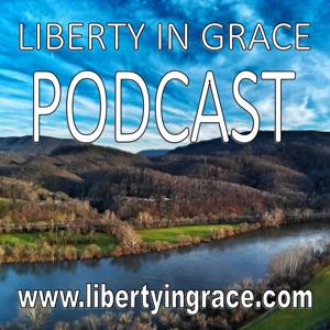 Podcast - Liberty In Grace