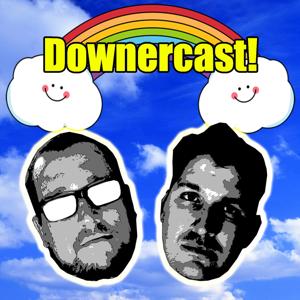 Downercast!