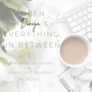 Deen, Duniya, & Everything in Between