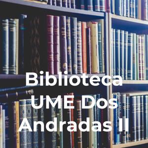Biblioteca UME Dos Andradas II