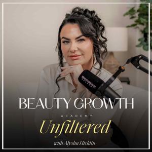 Beauty Growth Academy Unfiltered