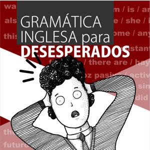 Gramática Inglesa para Desesperados