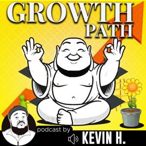GROWTH PATH PODCAST
BY KEVIN H