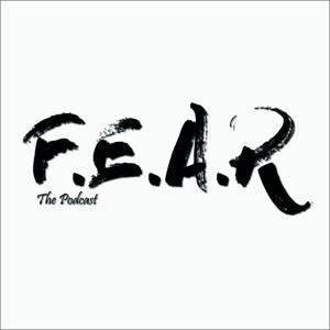 FEAR The Podcast